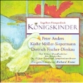 Humperdinck: Koenigskinder / Anders, Fischer-Dieskau, et al