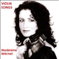 Violin Songs - Elgar; Copland; Ravel, etc / Elizabeth Watts(S), Madeleine Mitchell(vn), Andrew Ball(p)