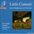 Italian Chamber Music of the Seicento / Little Consort