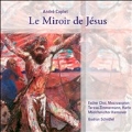 Andre Caplet: Le Miroir de Jesus