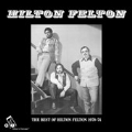 The Best of Hilton Felton 1970-74