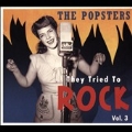 The Popsters: They Tried To Rock, Vol.3