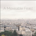 A Moveable Feast