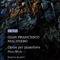 Gian Francesco Malipiero: Piano Works