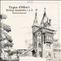 Eugen d'Albert: String Quartets No.1, No.2