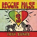 Reggae Pulse 3: Love Songs