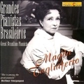 Grandes Pianistas Brasileiros / Magda Tagliaferro