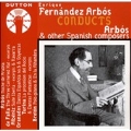 Enrique Fernandez Arbos Conducts Arbos & Other Spanish Composers -de Falla, Albeniz, Granados, Turina, etc (4/1928) / Madrid SO