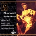 Offenbach: Bluebeard / Doussard, Legay, Gayraud, et al