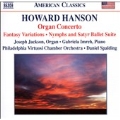 H.Hanson: Organ Concerto, Fantasy Variations, Nymphs and Satyr Ballet Suite, etc