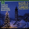 Carols for Organ - Daquin, et al / Marie-Claire Alain