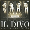 An Evening With Il Divo - Live in Barcelona [CD+DVD]