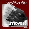 Ronn Forella... Moves!