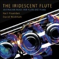 The Iridescent Flute - Australian Music for Flute & Piano