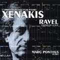 Xenakis: Complete Music for Piano;  Ravel / Marc Ponthus