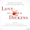 Love & The Dickens; Pearson Thomas, Robert, Arlen, etc / John Muriello(Br), Richard Pearson Thomas(p)
