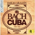 Bach to Cuba -Brandemburg Concertos No.3-No.5, Orchestral Suites No.2, No.3 / Emilio Aragon(cond), Tenerife Symphony Orchestra