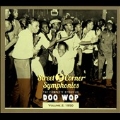 Street Corner Symphonies Vol.2 : The Complete Story Of Doo Wop : 1950