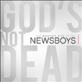 God's Not Dead: The Greatest Hits Of The Newsboys