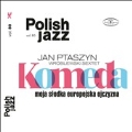 Komeda-Moja Sodka Europejska Ojczyzna: Polish Jazz Volume 80