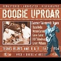 Boogie Uproar (Texas Blues And R&B 1947-1954)