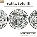 Sabla Tolo III: Advanced Journeys Into Pure Egyptian Percussion