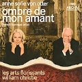 Ombre de Mon Amant - French Baroque Arias / Anne Sofie von Otter, William Christie, Les Arts Florissants