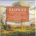 Respighi: Works for Piano and Orchestra