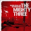 Mardi Gras.BB Presents The Mighty Three
