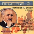 The Radio Years - Toscanini Rarities on Radio (1939-1943)