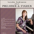 Natalia Andreeva plays Preludes & Fugues