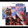 Cuban Fishes Make Good Dishes [Digipak]