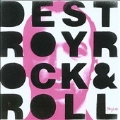 Destroy Rock & Roll