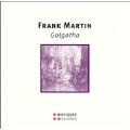 Frank Martin: Golgotha