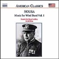 Sousa: Music for Wind Band Vol. 1