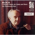 Bloch: Complete Music for Violin & Piano Vol 2 / Weilerstein