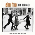 Ahn-Plugged / Ahn Trio