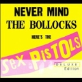 Never Mind the Bollocks Here's the Sex Pistols : Deluxe Edition