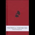 Victrola Favourites:Artifacts From Bygone Days [2CD+BOOK]