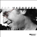 Tod Machover: ... but not simpler ...