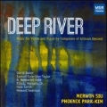 Deep River - Music for Violin and Piano by Composers of African Descent