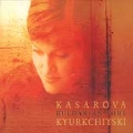 Kyurkchiyski - Bulgarian Soul / Vesselina Kasarova