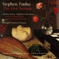 STEPHEN PAULUS:THE FIVE SENSES -WINDOWS OF THE MIND (WORK FOR NARRATOR & ORCHESTRA):GILBERT ROSE(cond)/BOSTON MODERN ORCHESTRA PROJECT/JANET BOOKSPAN(narrator)