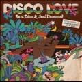 Disco Love : Rare Disco & Soul Uncoverd