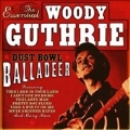 Dust Bowl Balladeer (The Essential Woody Guthrie)