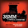 35mm: A Musical Exhibition : Original Cast Recording