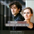 Le Violon Francais (The French Violin) - Franck, Massenet, Saint-Saens, Faure, Ravel: Works for Violin & Piano