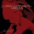 Under Your Skin: The String Quartet Tribute to Maroon 5