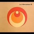 Le Vibrazioni II [Digipak]