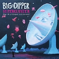 Supercluster: The Big Dipper Anthology [Box]